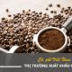 Thị trường xuất khẩu chính của cà phê Việt Nam